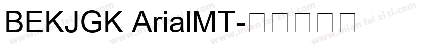 BEKJGK ArialMT字体转换